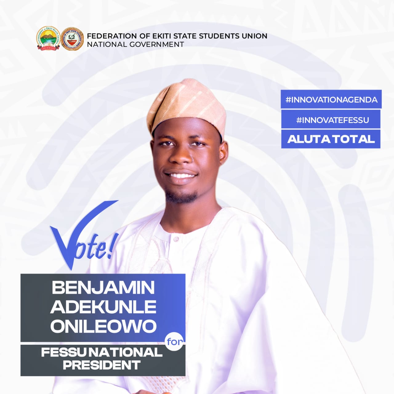 OFFICIAL DECLARATION OF INTENT TO CONTEST FOR THE POSITION OF NATIONAL PRESIDENT OF FEDERATION OF EKITI STATE STUDENTS UNION BY COMRADE BENJAMIN ADEKUNLE ONILEOWO (ALUTA TOTAL)
