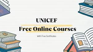 UNICEF Free Online Courses 2025 With Free Certificates